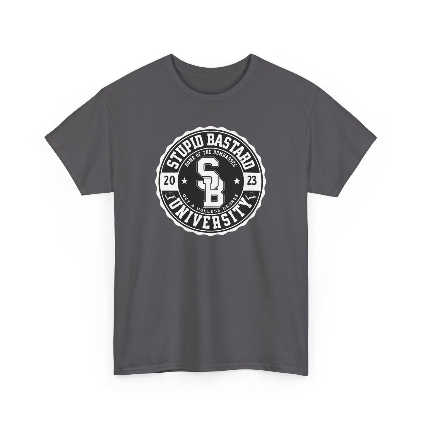 Stupid Bastard University Unisex Heavy Cotton Tee