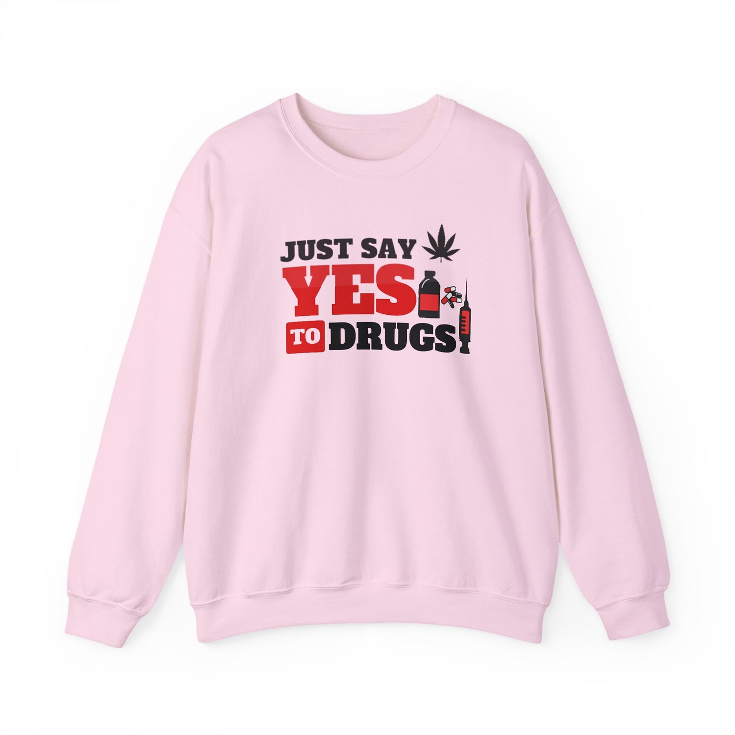 Just Say Yes to Drugs Unisex Heavy Blend Crewneck Sweatshirt