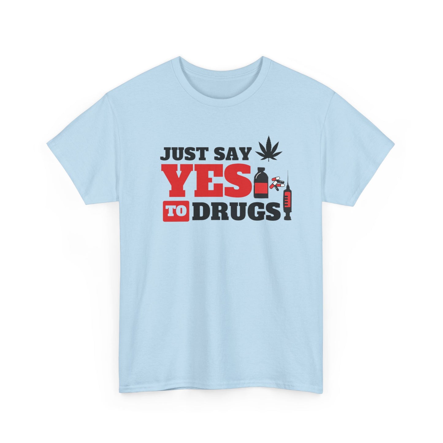 Just Say Yes To Drugs NL Unisex Heavy Cotton Tee