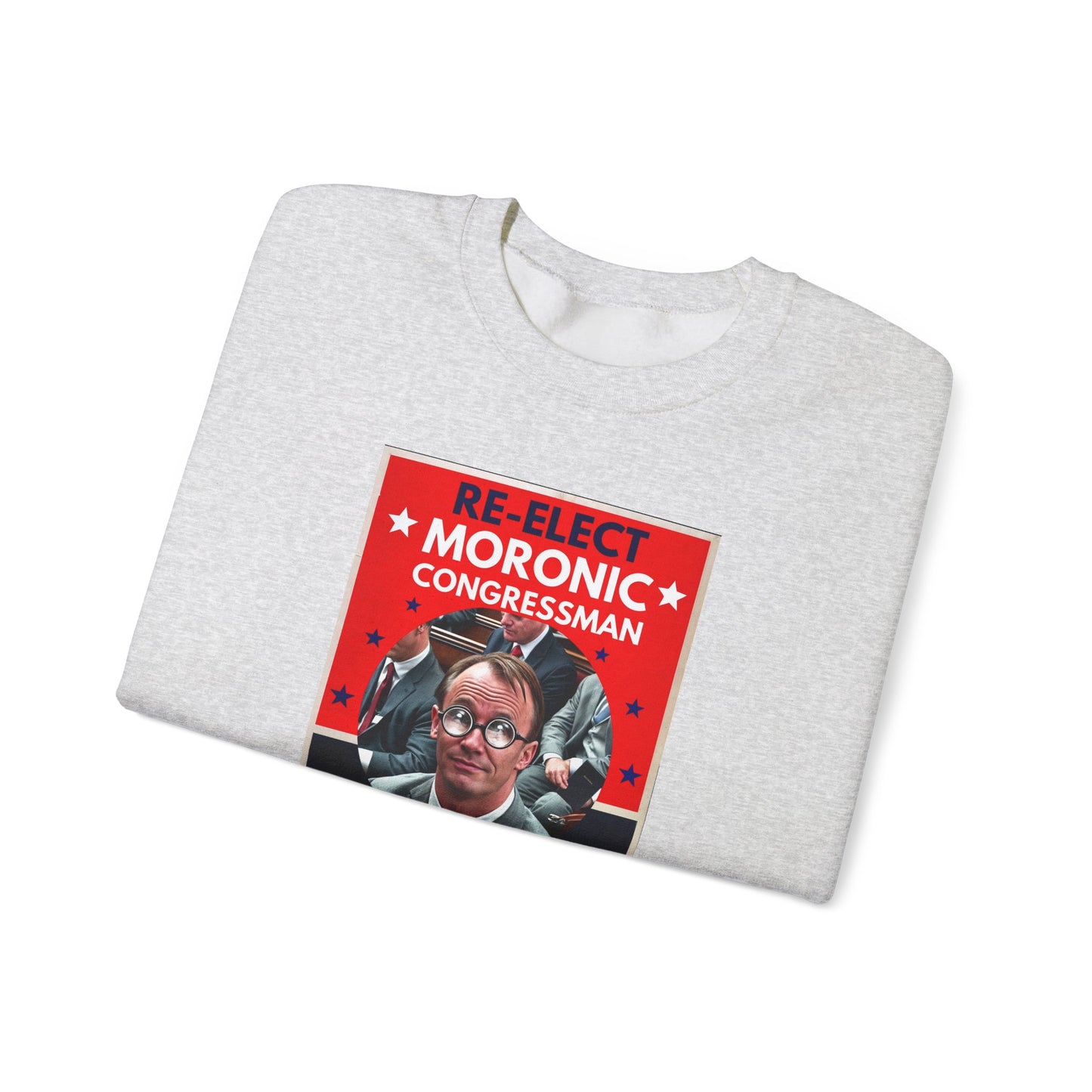 Re-Elect Moronic Congressman Unisex Heavy Blend™ Crewneck Sweatshirt