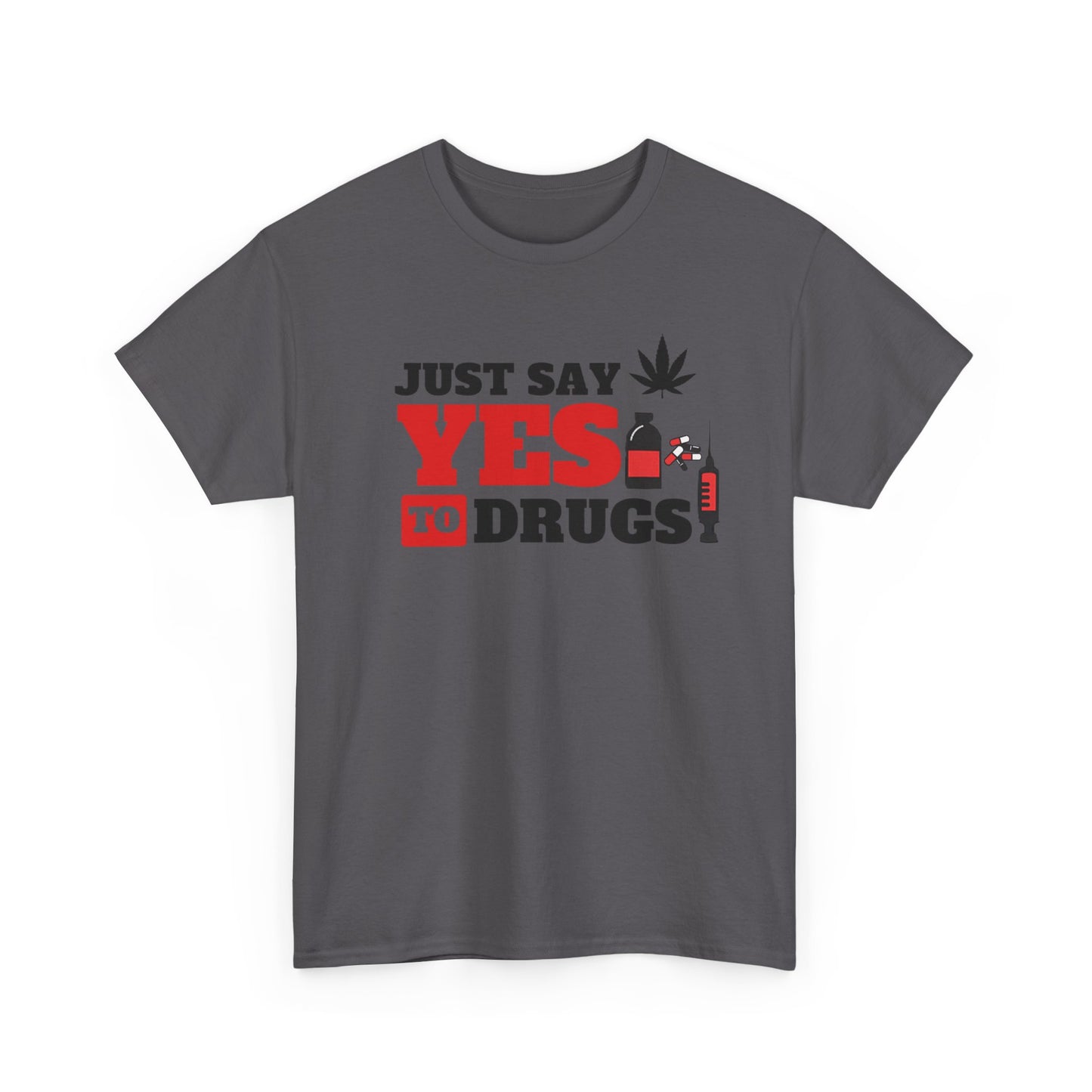 Just Say Yes To Drugs NL Unisex Heavy Cotton Tee
