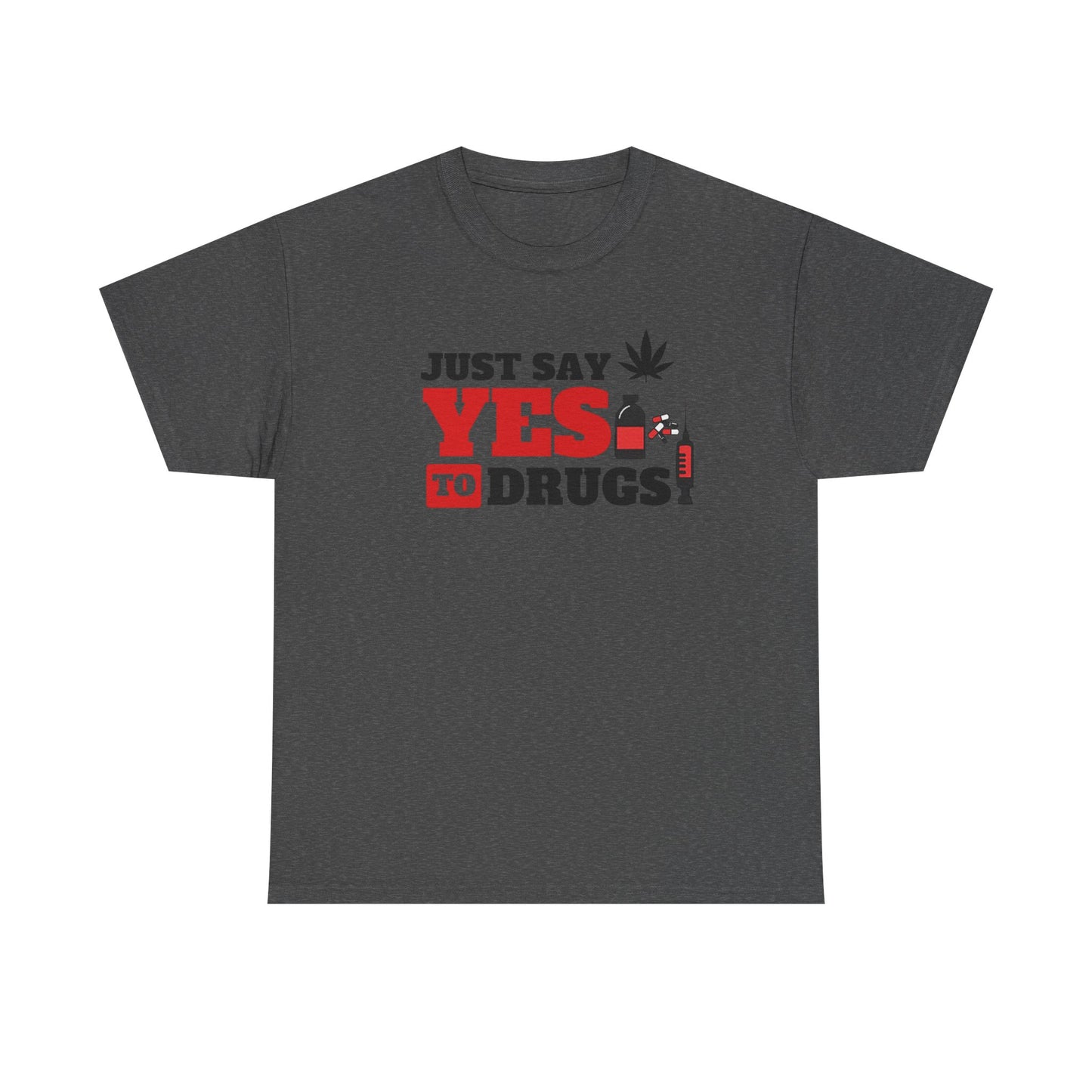 Just Say Yes To Drugs NL Unisex Heavy Cotton Tee