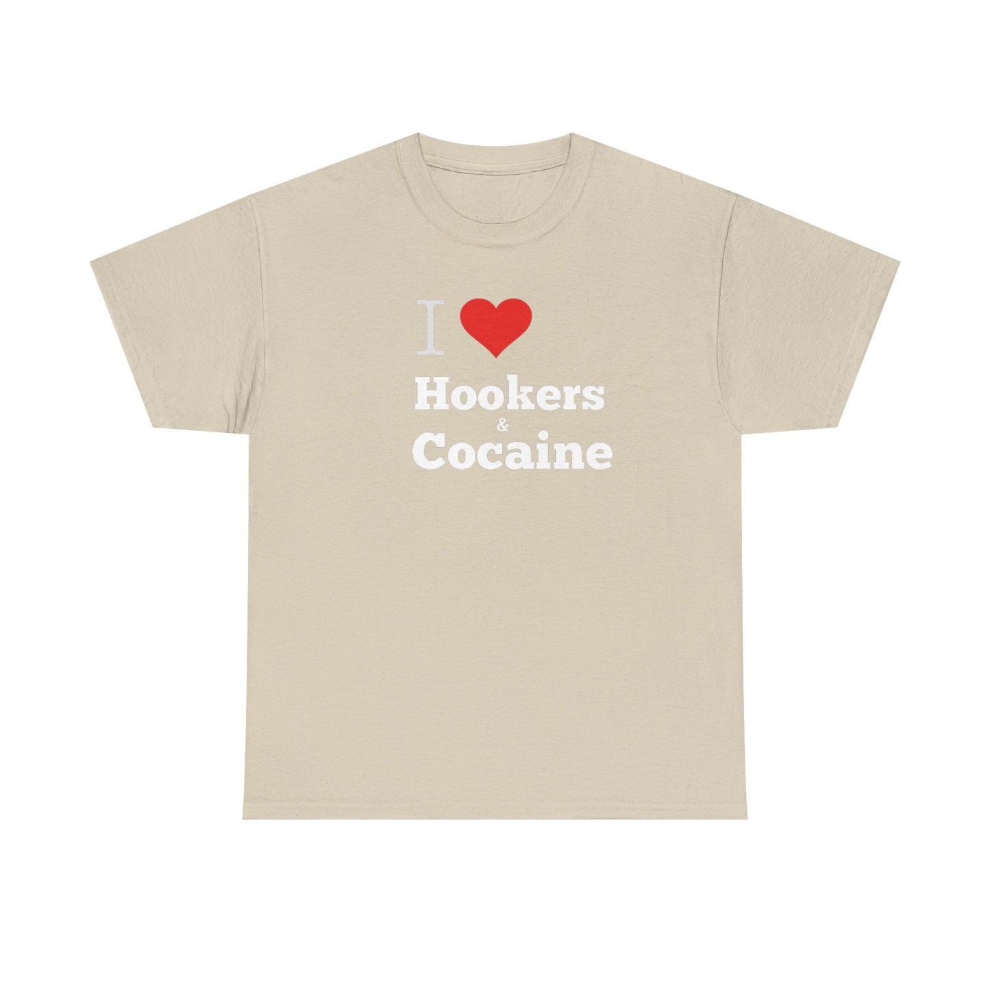 I Love Hookers & Cocaine Unisex Heavy Cotton Tee