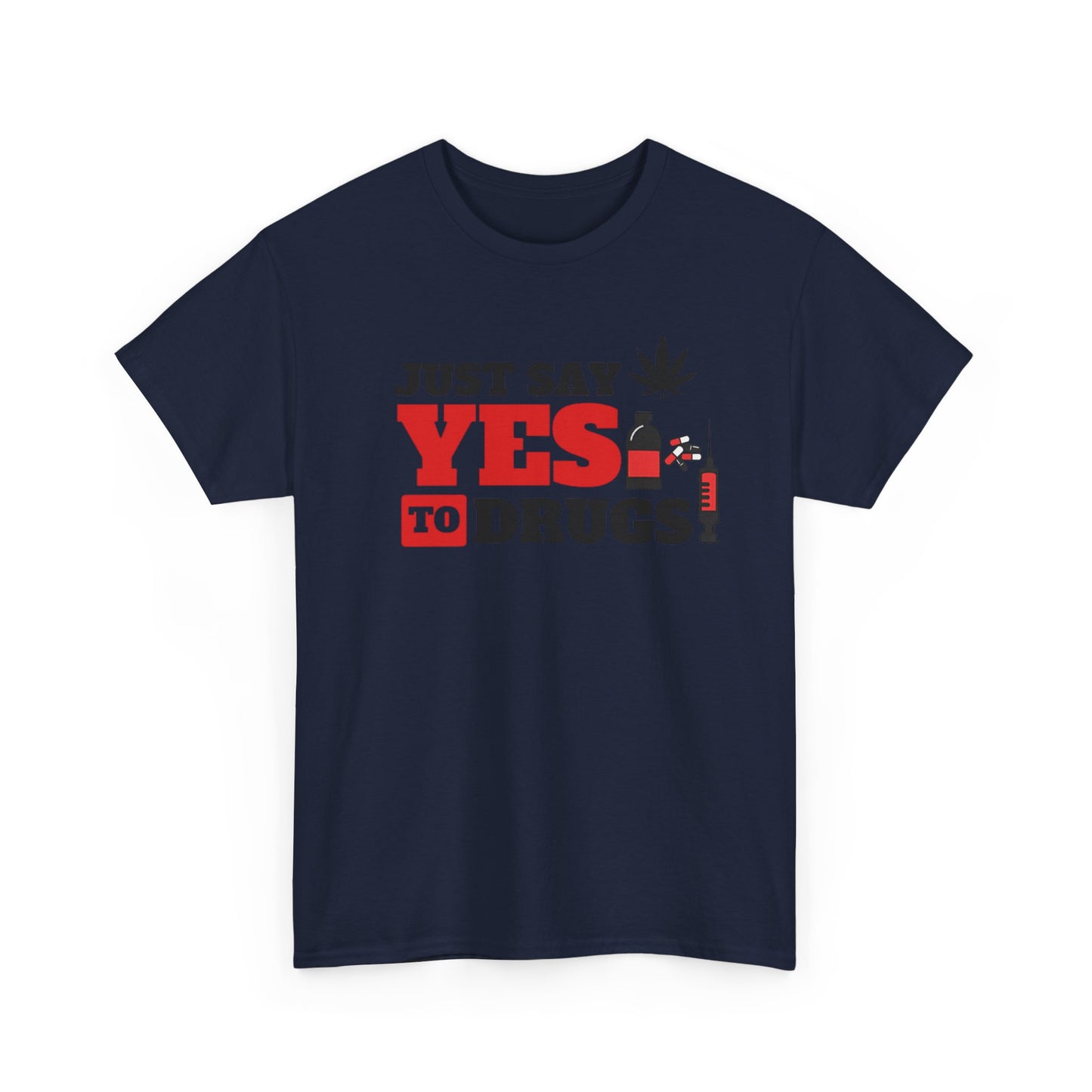 Just Say Yes To Drugs NL Unisex Heavy Cotton Tee