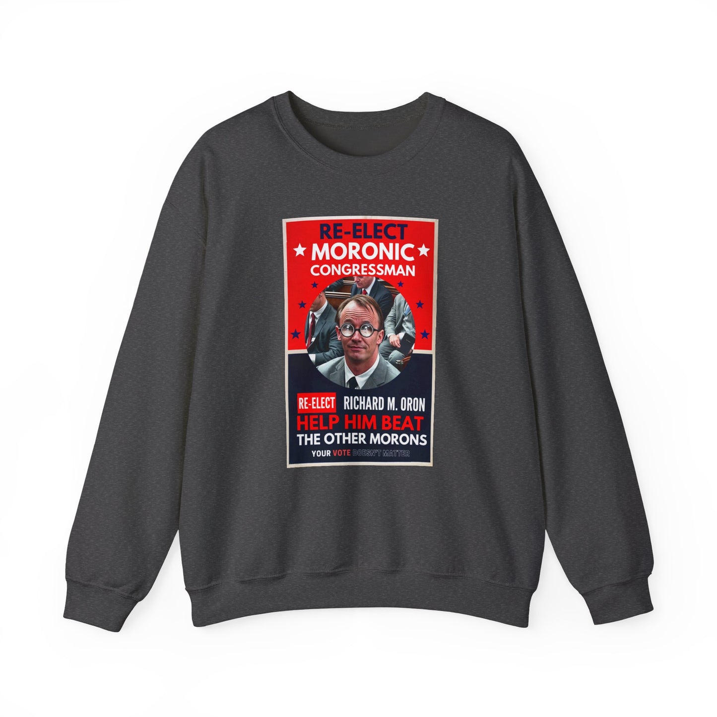 Re-Elect Moronic Congressman Unisex Heavy Blend™ Crewneck Sweatshirt