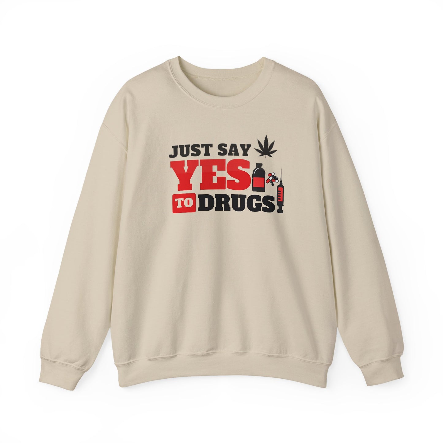 Just Say Yes to Drugs Unisex Heavy Blend Crewneck Sweatshirt
