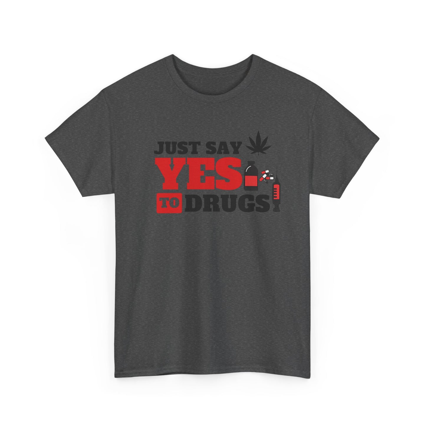 Just Say Yes To Drugs NL Unisex Heavy Cotton Tee