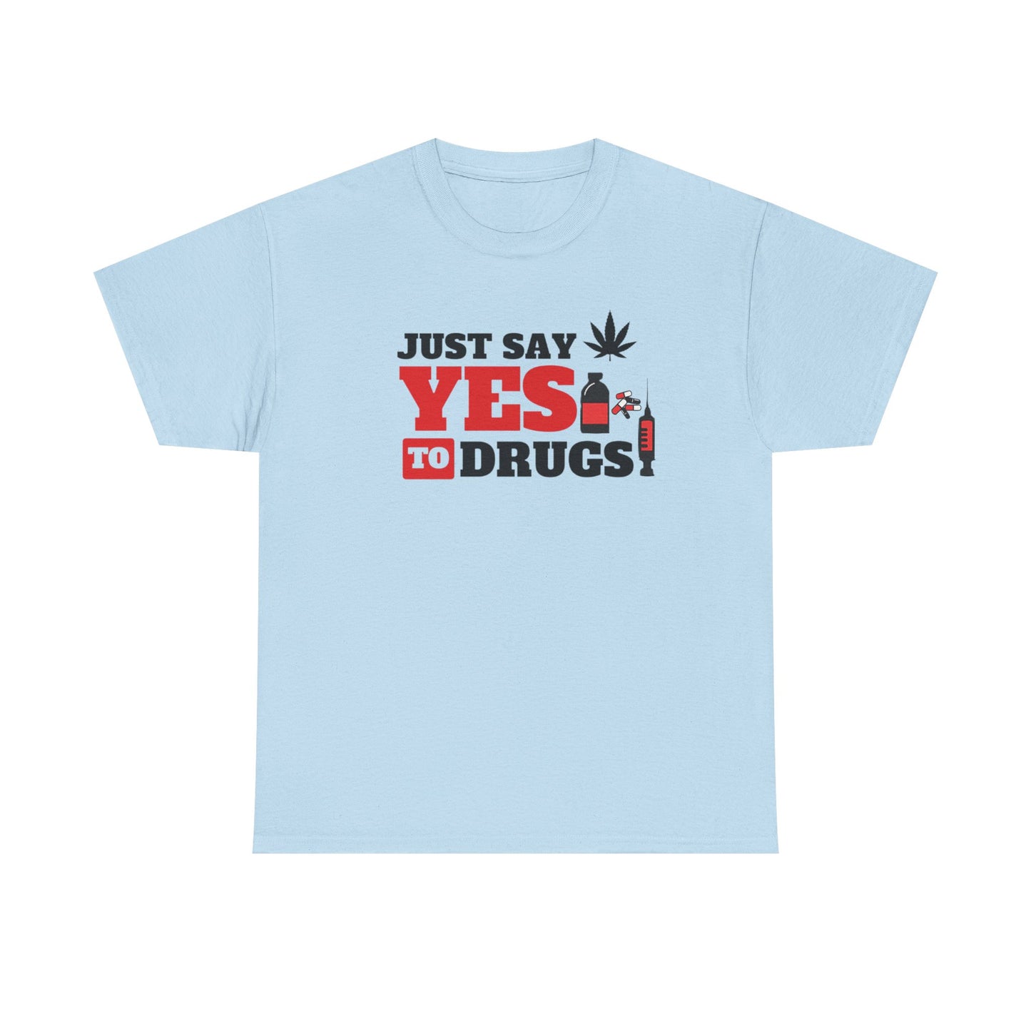 Just Say Yes To Drugs NL Unisex Heavy Cotton Tee