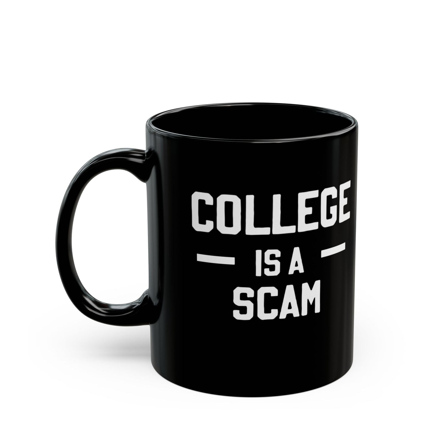 College Is A Scam 11oz Black Mug