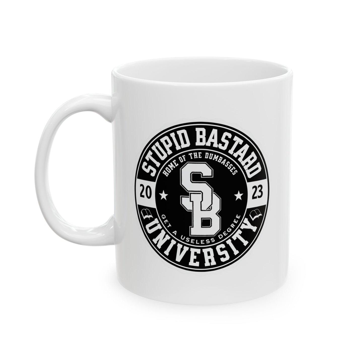 Stupid Bastard University Ceramic Mug - 11oz/15oz