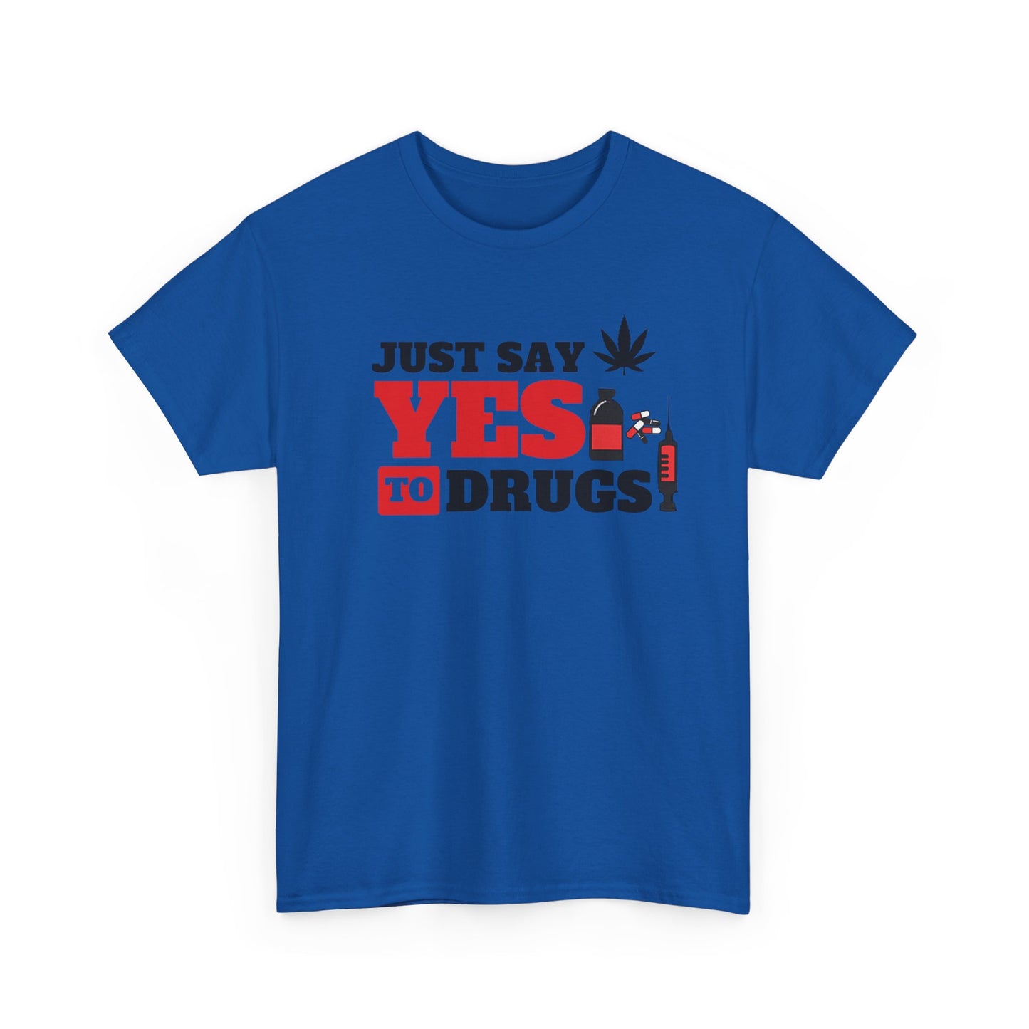 Just Say Yes To Drugs NL Unisex Heavy Cotton Tee