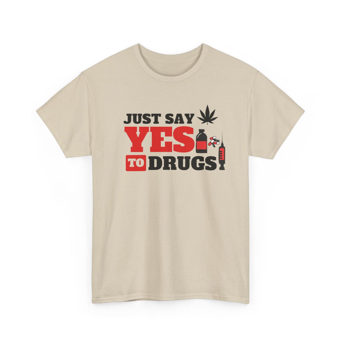 Just Say Yes To Drugs NL Unisex Heavy Cotton Tee