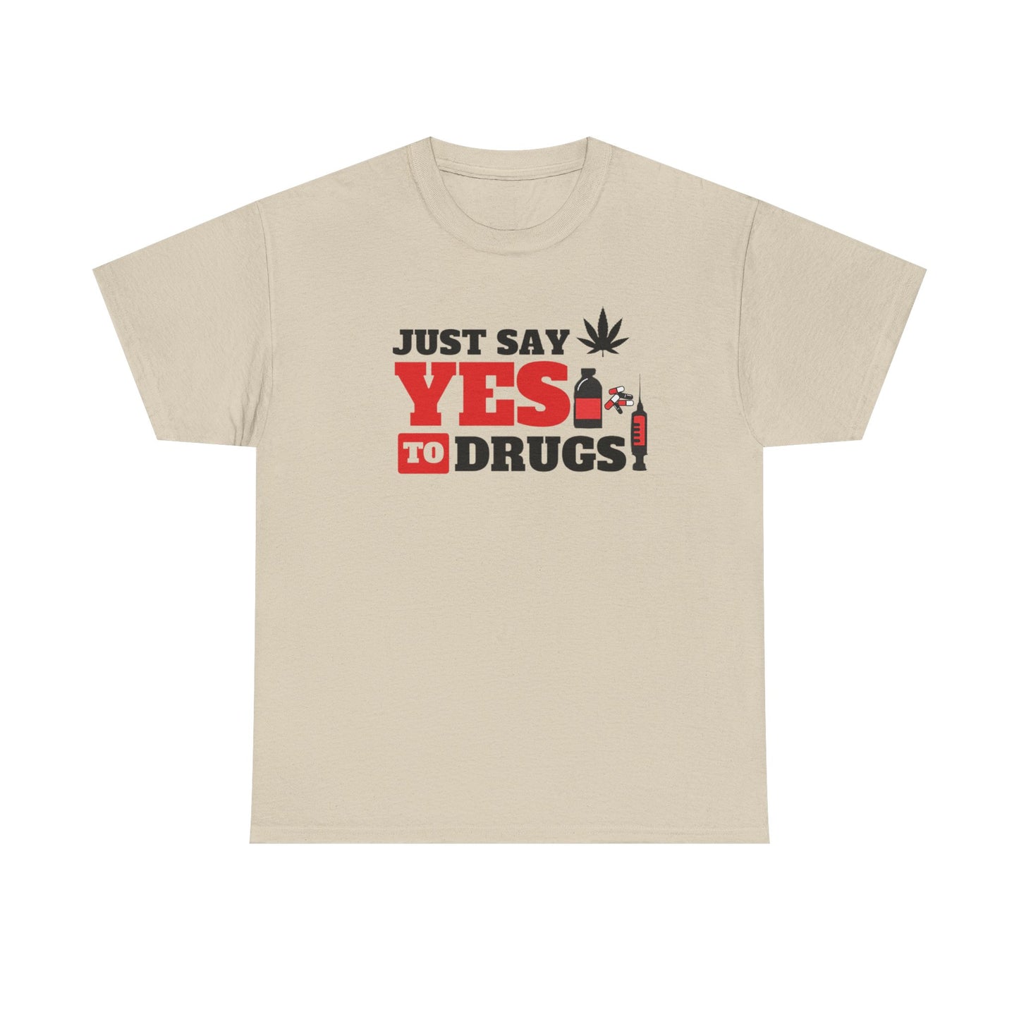 Just Say Yes To Drugs NL Unisex Heavy Cotton Tee