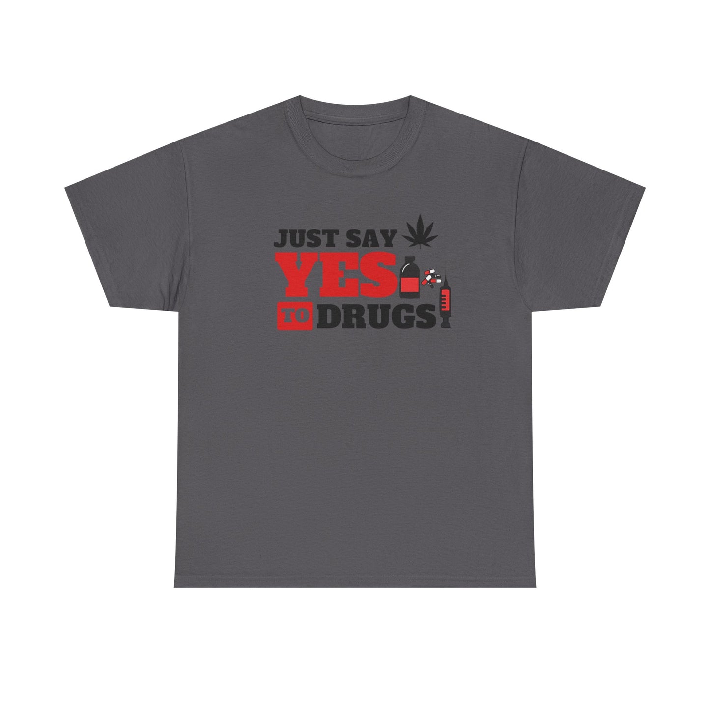 Just Say Yes To Drugs NL Unisex Heavy Cotton Tee