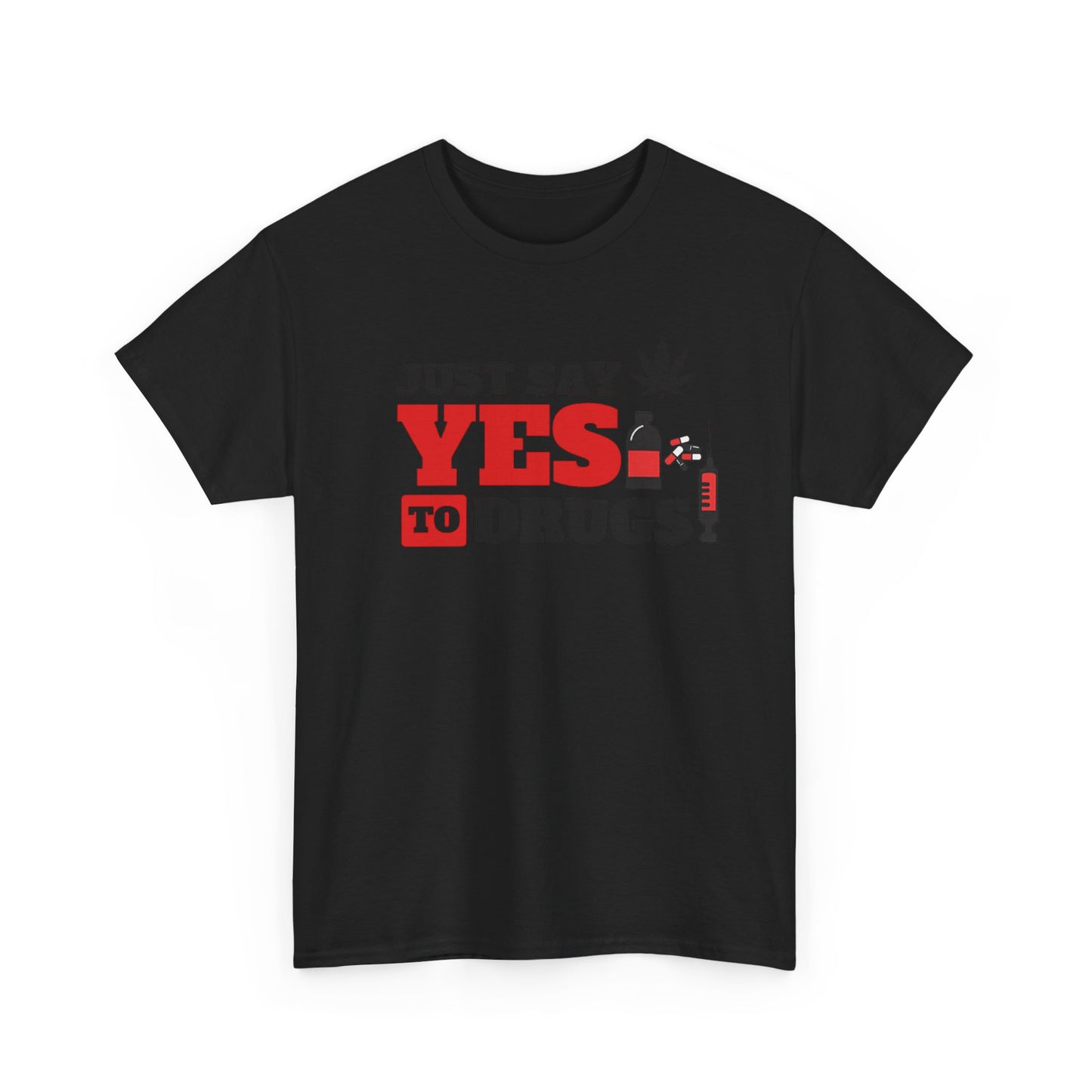 Just Say Yes To Drugs NL Unisex Heavy Cotton Tee