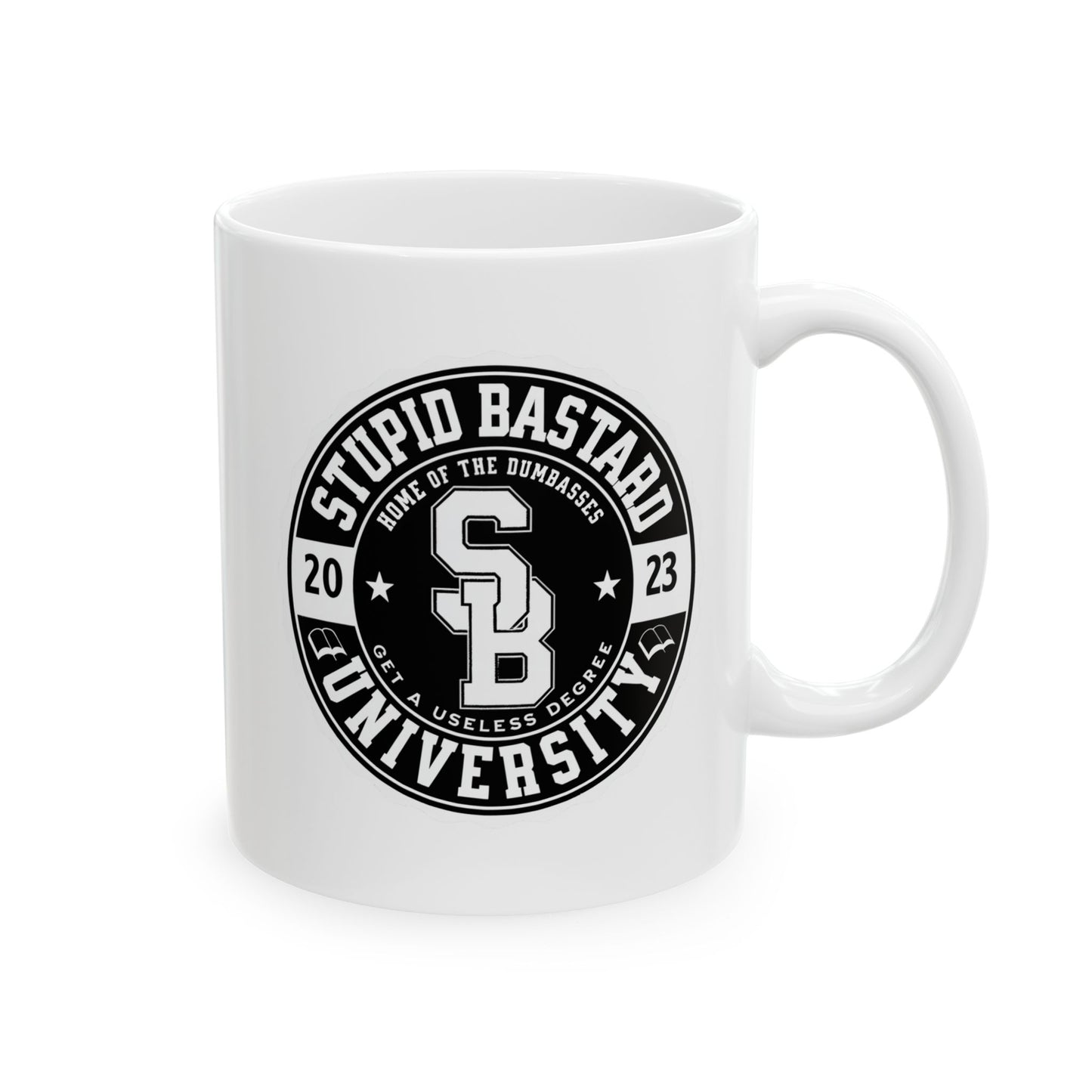 Stupid Bastard University Ceramic Mug - 11oz/15oz