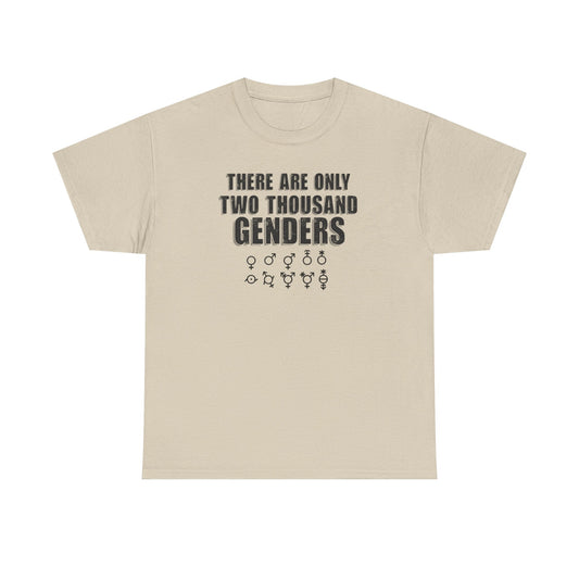 There Are Only Two Thousand Genders Unisex Heavy Cotton Tee