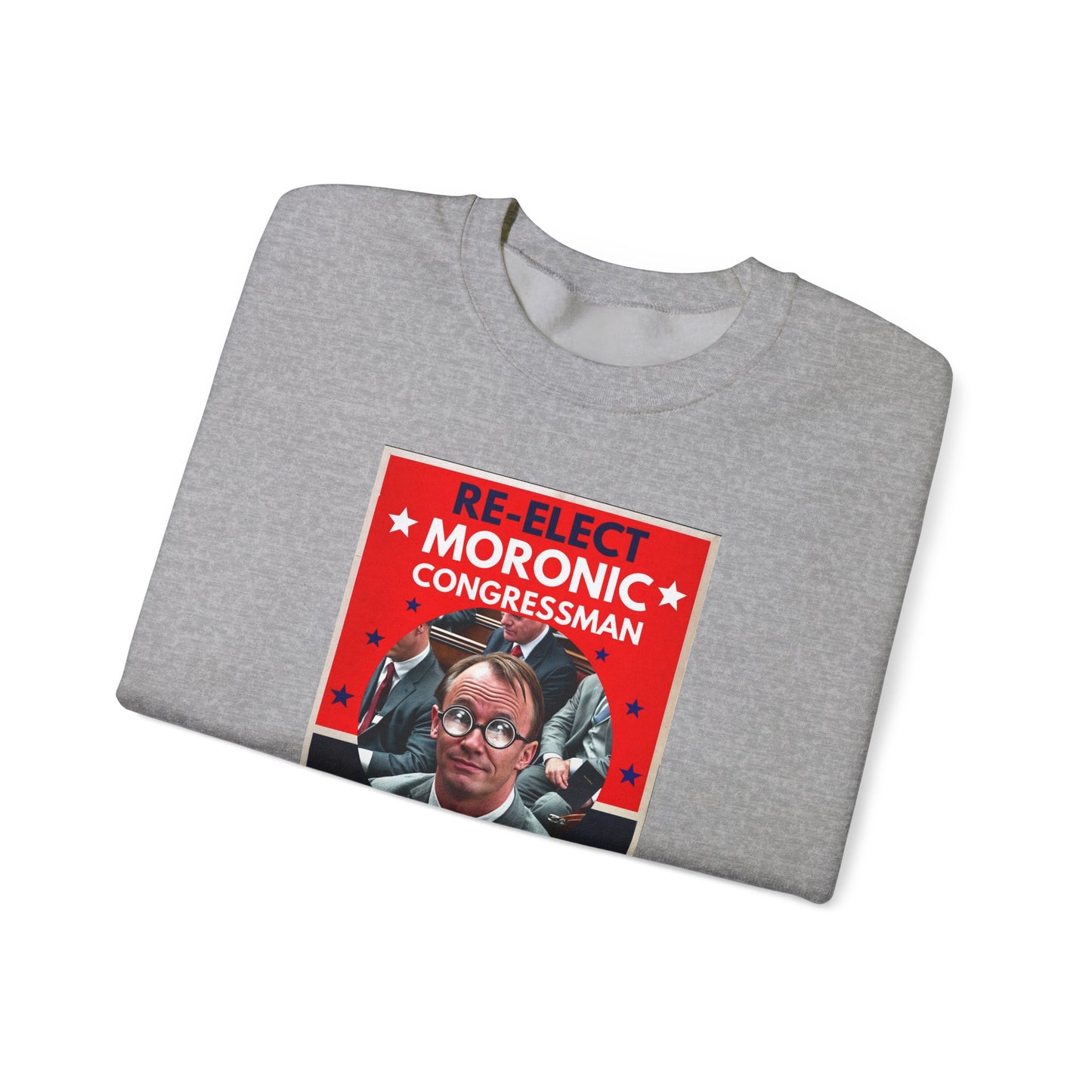 Re-Elect Moronic Congressman Unisex Heavy Blend™ Crewneck Sweatshirt