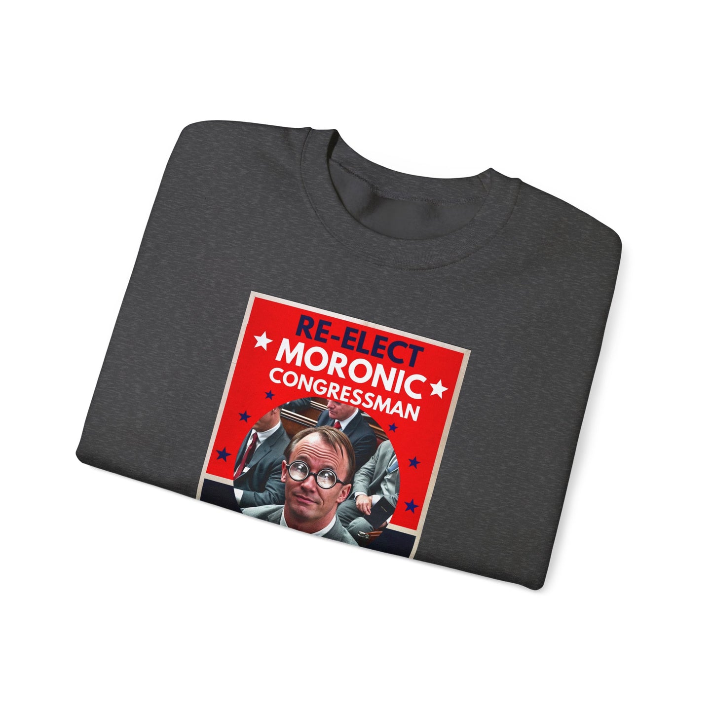 Re-Elect Moronic Congressman Unisex Heavy Blend™ Crewneck Sweatshirt