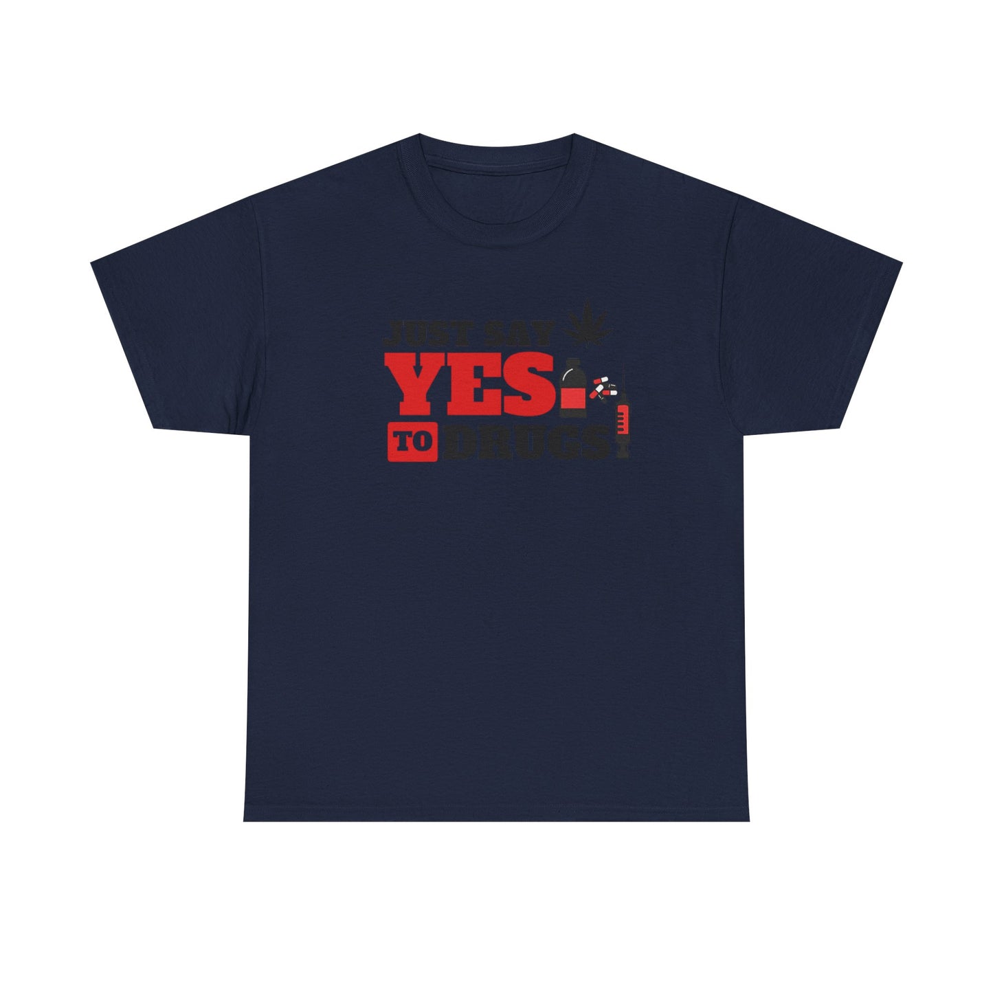 Just Say Yes To Drugs NL Unisex Heavy Cotton Tee