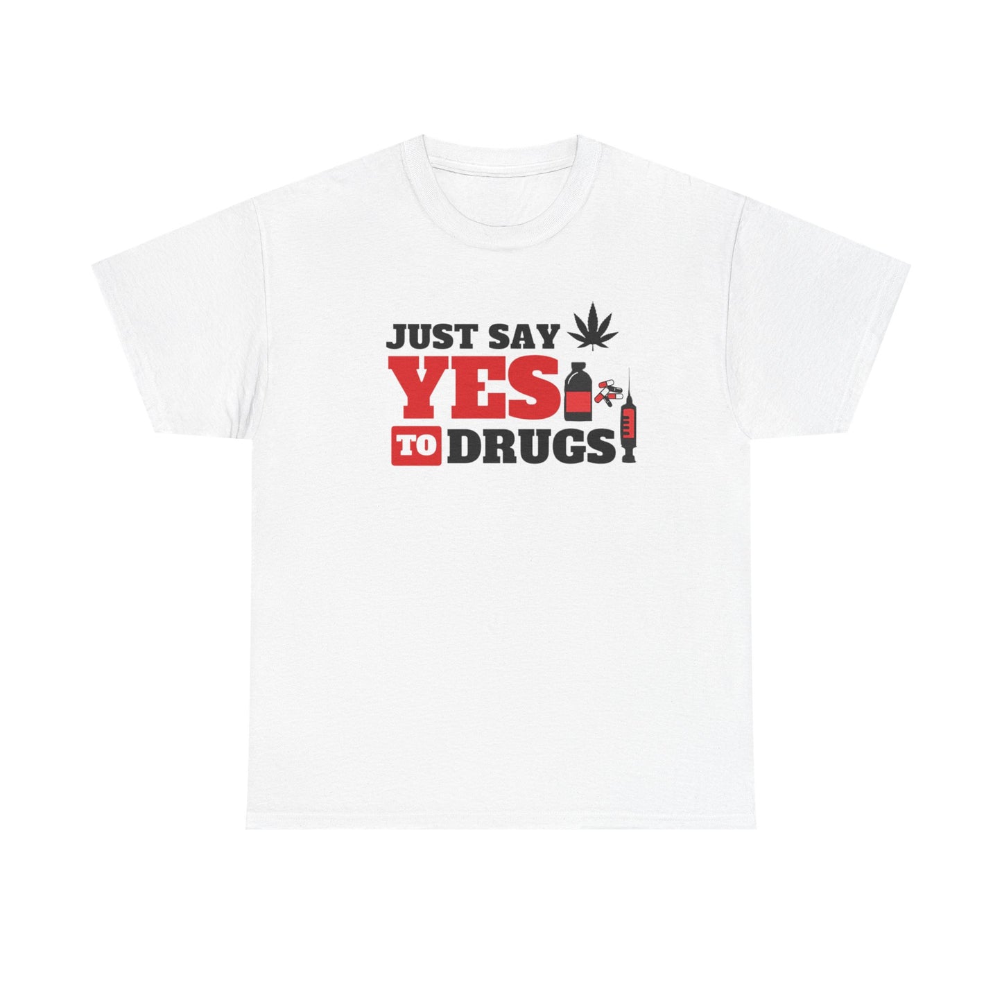 Just Say Yes To Drugs NL Unisex Heavy Cotton Tee