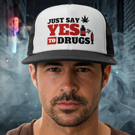 Just Say Yes To Drugs Trucker Caps