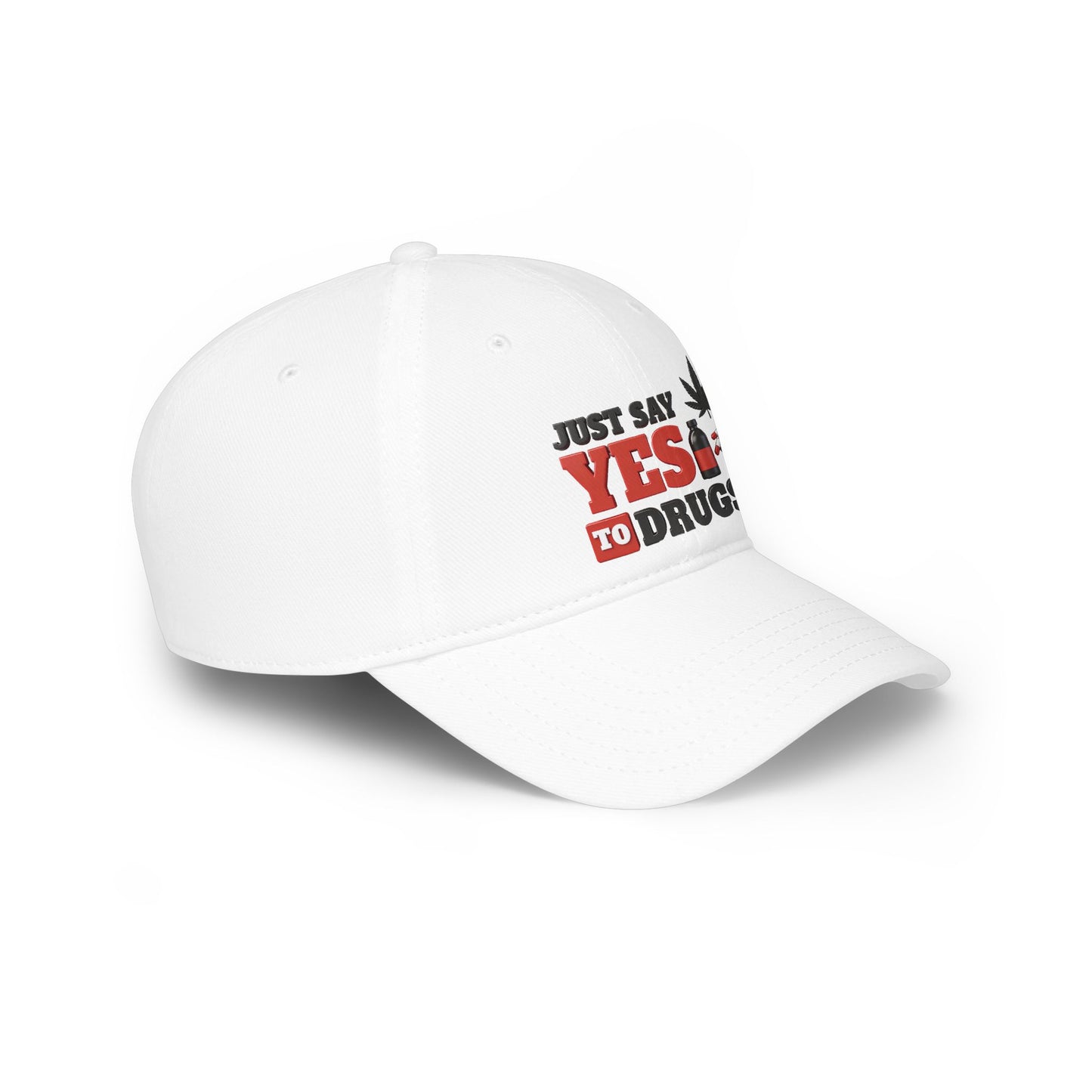 Just Say YES to Drugs Low Profile Baseball Cap