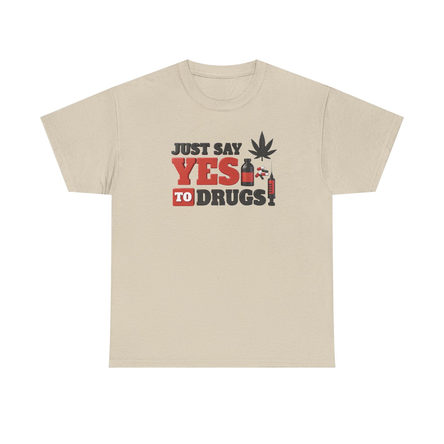 Just Say Yes To Drugs Unisex Heavy Cotton Tee