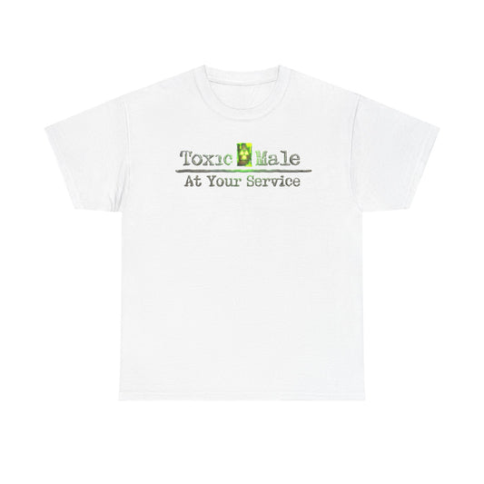 Toxic Male: At Your Service Unisex Heavy Cotton Tee