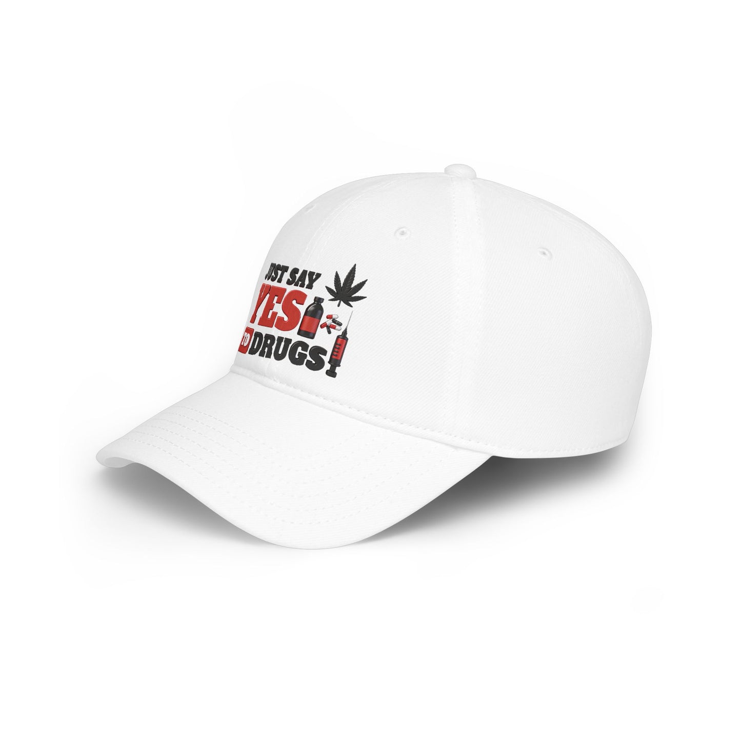 Just Say YES to Drugs Low Profile Baseball Cap