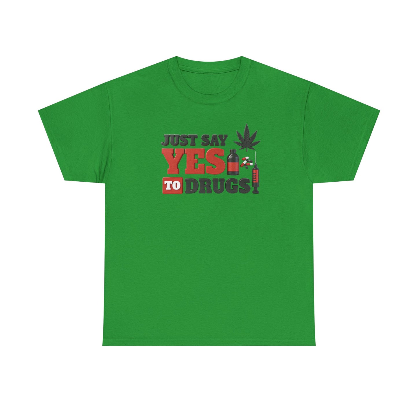 Just Say Yes To Drugs Unisex Heavy Cotton Tee